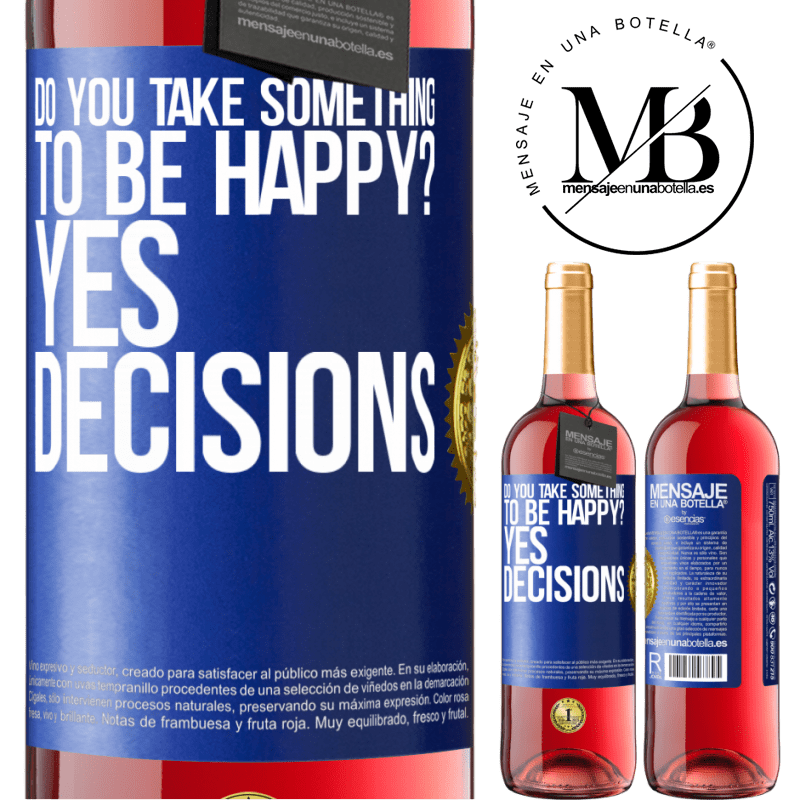 29,95 € Free Shipping | Rosé Wine ROSÉ Edition do you take something to be happy? Yes, decisions Blue Label. Customizable label Young wine Harvest 2021 Tempranillo