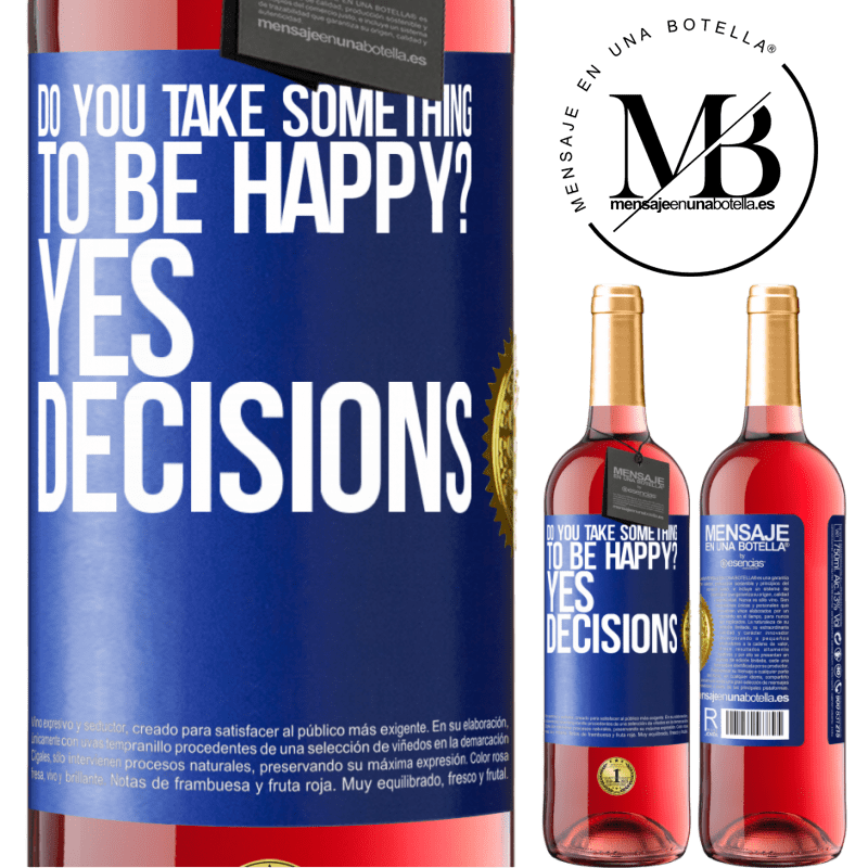 29,95 € Free Shipping | Rosé Wine ROSÉ Edition do you take something to be happy? Yes, decisions Blue Label. Customizable label Young wine Harvest 2022 Tempranillo