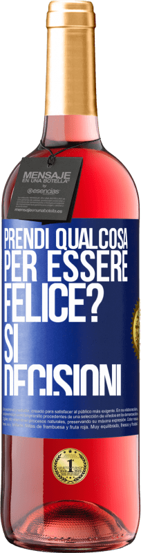 Spedizione Gratuita | Vino rosato Edizione ROSÉ prendi qualcosa per essere felice? Sì, decisioni Etichetta Blu. Etichetta personalizzabile Vino giovane Raccogliere 2023 Tempranillo