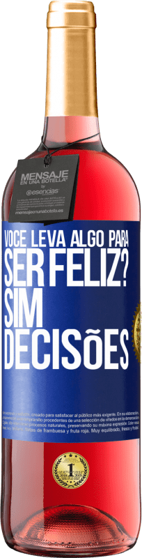 29,95 € Envio grátis | Vinho rosé Edição ROSÉ você leva algo para ser feliz? Sim, decisões Etiqueta Azul. Etiqueta personalizável Vinho jovem Colheita 2025 Tempranillo