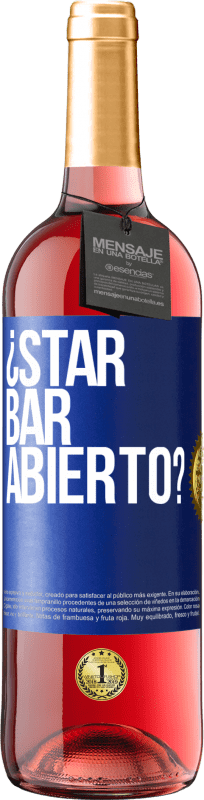 «¿STAR BAR abierto?» Edição ROSÉ