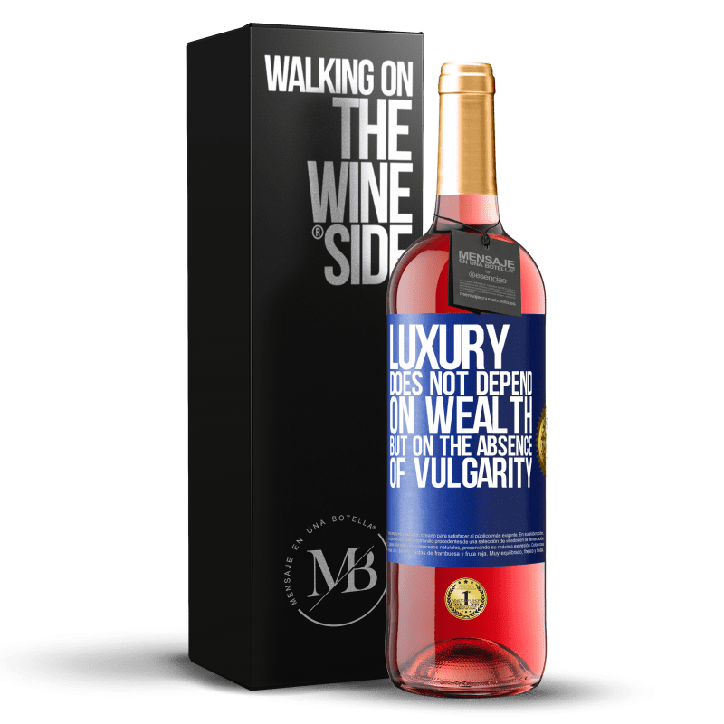 29,95 € Free Shipping | Rosé Wine ROSÉ Edition Luxury does not depend on wealth, but on the absence of vulgarity Blue Label. Customizable label Young wine Harvest 2023 Tempranillo