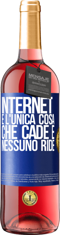 29,95 € | Vino rosato Edizione ROSÉ Internet è l'unica cosa che cade e nessuno ride Etichetta Blu. Etichetta personalizzabile Vino giovane Raccogliere 2024 Tempranillo