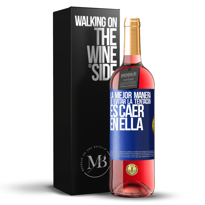 29,95 € Envío gratis | Vino Rosado Edición ROSÉ La mejor manera de evitar la tentación es caer en ella Etiqueta Azul. Etiqueta personalizable Vino joven Cosecha 2025 Tempranillo