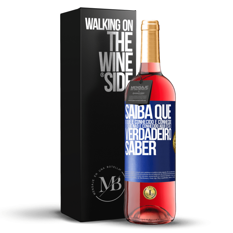 29,95 € Envio grátis | Vinho rosé Edição ROSÉ Saiba que o que é conhecido é conhecido e o que não é conhecido aqui está o verdadeiro saber Etiqueta Azul. Etiqueta personalizável Vinho jovem Colheita 2024 Tempranillo