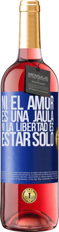 Envío gratis | Vino Rosado Edición ROSÉ Ni el amor es una jaula, ni la libertad es estar solo Etiqueta Azul. Etiqueta personalizable Vino joven Cosecha 2023 Tempranillo