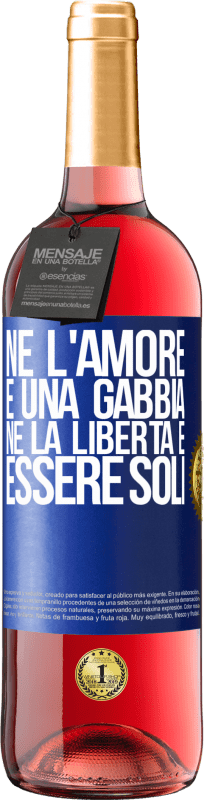 Spedizione Gratuita | Vino rosato Edizione ROSÉ Né l'amore è una gabbia, né la libertà è essere soli Etichetta Blu. Etichetta personalizzabile Vino giovane Raccogliere 2023 Tempranillo