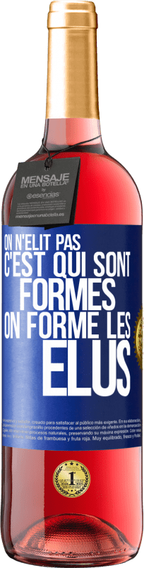 29,95 € | Vin rosé Édition ROSÉ On n'élit pas c'est qui sont formés, on forme les élus Étiquette Bleue. Étiquette personnalisable Vin jeune Récolte 2024 Tempranillo