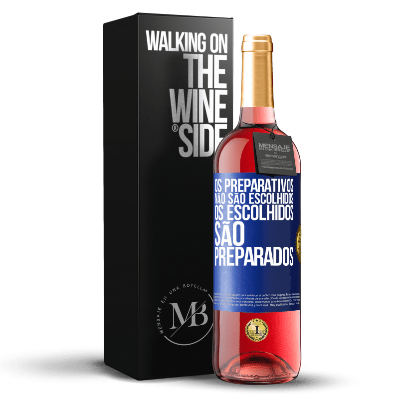 29,95 € Envio grátis | Vinho rosé Edição ROSÉ Os preparativos não são escolhidos, os escolhidos são preparados Etiqueta Azul. Etiqueta personalizável Vinho jovem Colheita 2025 Tempranillo