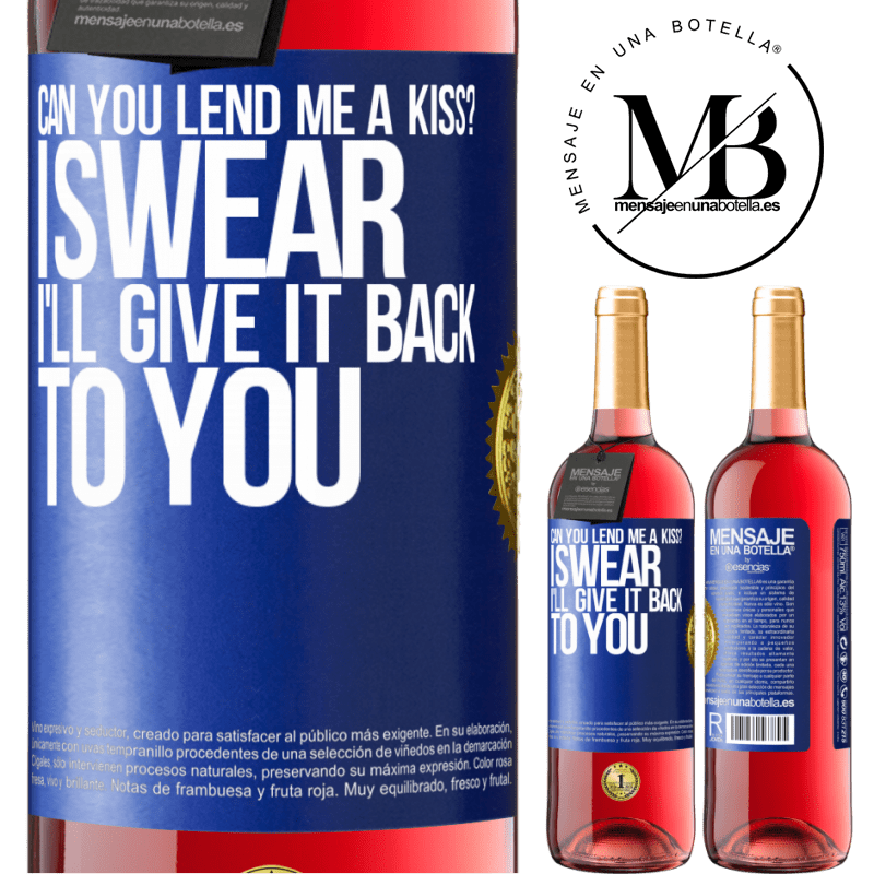29,95 € Free Shipping | Rosé Wine ROSÉ Edition can you lend me a kiss? I swear I'll give it back to you Blue Label. Customizable label Young wine Harvest 2022 Tempranillo