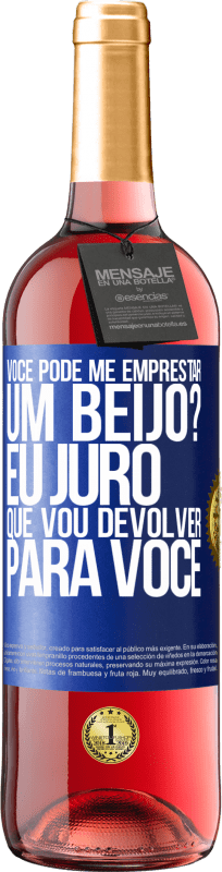 29,95 € | Vinho rosé Edição ROSÉ você pode me emprestar um beijo? Eu juro que vou devolver para você Etiqueta Azul. Etiqueta personalizável Vinho jovem Colheita 2024 Tempranillo