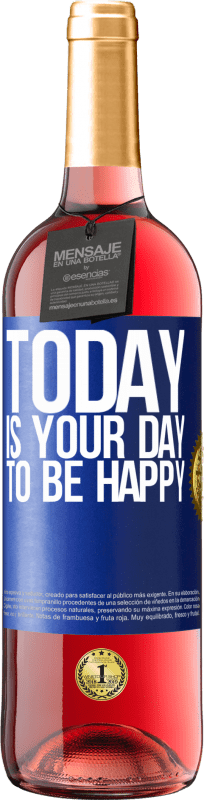 29,95 € | Rosé Wine ROSÉ Edition Today is your day to be happy Blue Label. Customizable label Young wine Harvest 2024 Tempranillo