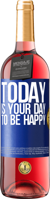 29,95 € | Розовое вино Издание ROSÉ Сегодня ты должен быть счастлив Синяя метка. Настраиваемая этикетка Молодое вино Урожай 2023 Tempranillo