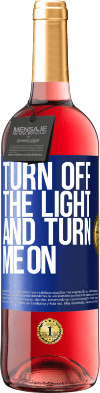 29,95 € | Rosé Wine ROSÉ Edition Turn off the light and turn me on Blue Label. Customizable label Young wine Harvest 2023 Tempranillo