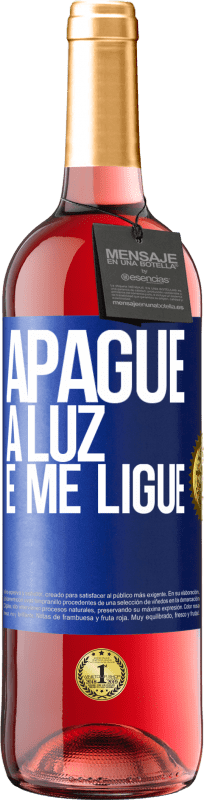29,95 € | Vinho rosé Edição ROSÉ Apague a luz e me ligue Etiqueta Azul. Etiqueta personalizável Vinho jovem Colheita 2023 Tempranillo