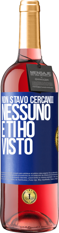 29,95 € | Vino rosato Edizione ROSÉ Non stavo cercando nessuno e ti ho visto Etichetta Blu. Etichetta personalizzabile Vino giovane Raccogliere 2024 Tempranillo