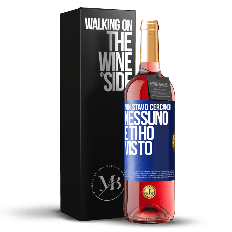 29,95 € Spedizione Gratuita | Vino rosato Edizione ROSÉ Non stavo cercando nessuno e ti ho visto Etichetta Blu. Etichetta personalizzabile Vino giovane Raccogliere 2025 Tempranillo