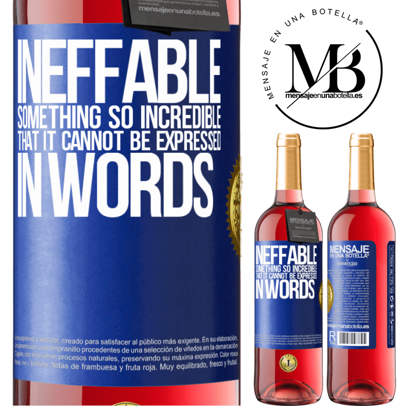 24,95 € Free Shipping | Rosé Wine ROSÉ Edition Ineffable. Something so incredible that it cannot be expressed in words Blue Label. Customizable label Young wine Harvest 2021 Tempranillo