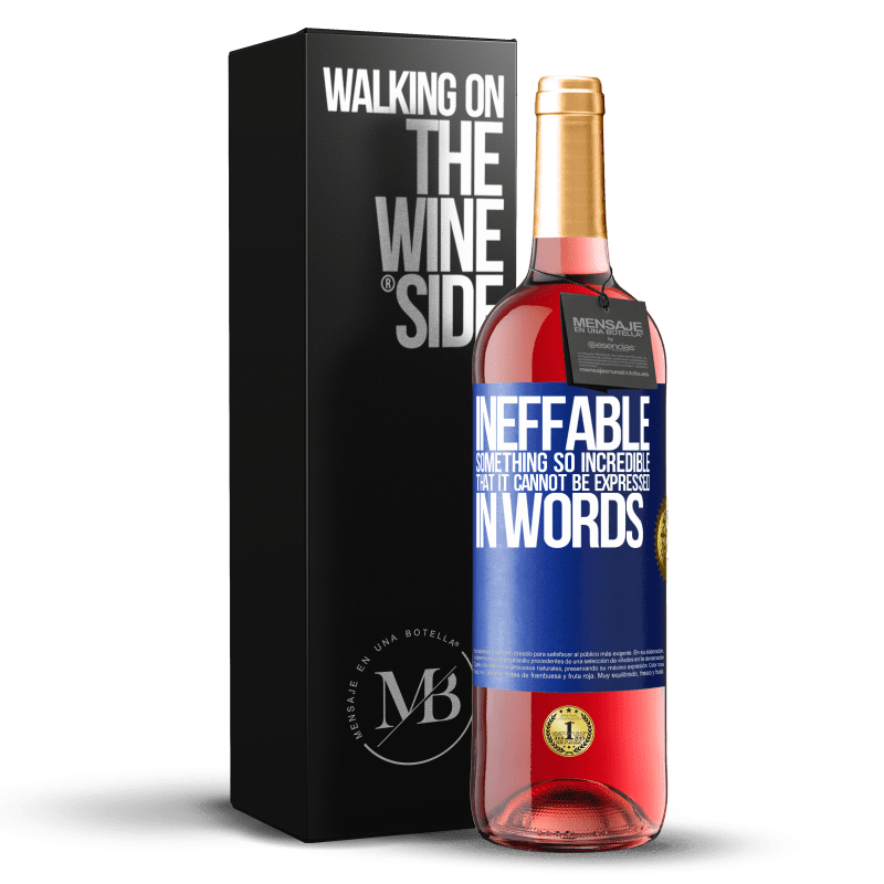 29,95 € Free Shipping | Rosé Wine ROSÉ Edition Ineffable. Something so incredible that it cannot be expressed in words Blue Label. Customizable label Young wine Harvest 2023 Tempranillo
