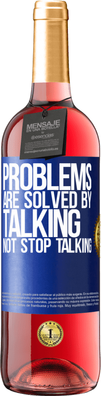 29,95 € Free Shipping | Rosé Wine ROSÉ Edition Problems are solved by talking, not stop talking Blue Label. Customizable label Young wine Harvest 2023 Tempranillo