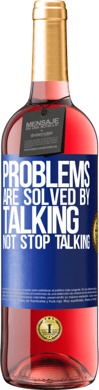 29,95 € | Rosé Wine ROSÉ Edition Problems are solved by talking, not stop talking Blue Label. Customizable label Young wine Harvest 2024 Tempranillo