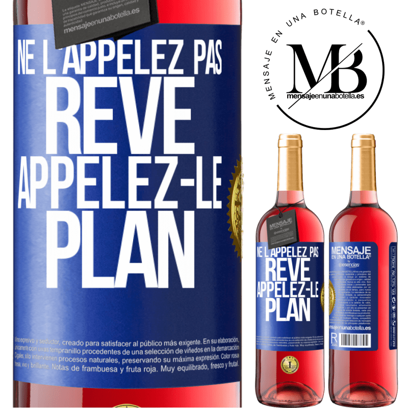 29,95 € Envoi gratuit | Vin rosé Édition ROSÉ Ne l'appelez pas rêve, appelez-le plan Étiquette Bleue. Étiquette personnalisable Vin jeune Récolte 2024 Tempranillo