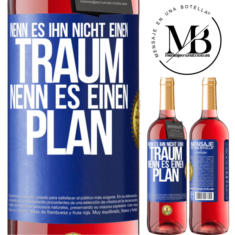 29,95 € Kostenloser Versand | Roséwein ROSÉ Ausgabe Nenn es ihn nicht einen Traum, nenn es einen Plan Blaue Markierung. Anpassbares Etikett Junger Wein Ernte 2024 Tempranillo