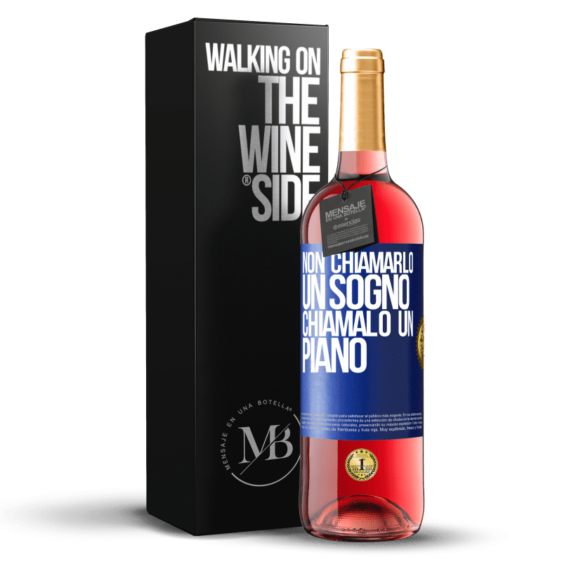 29,95 € Spedizione Gratuita | Vino rosato Edizione ROSÉ Non chiamarlo un sogno, chiamalo un piano Etichetta Blu. Etichetta personalizzabile Vino giovane Raccogliere 2024 Tempranillo