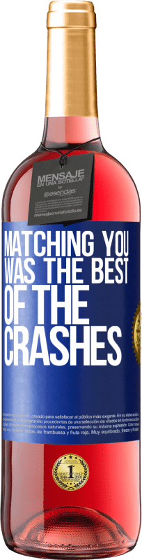 29,95 € | Rosé Wine ROSÉ Edition Matching you was the best of the crashes Blue Label. Customizable label Young wine Harvest 2024 Tempranillo