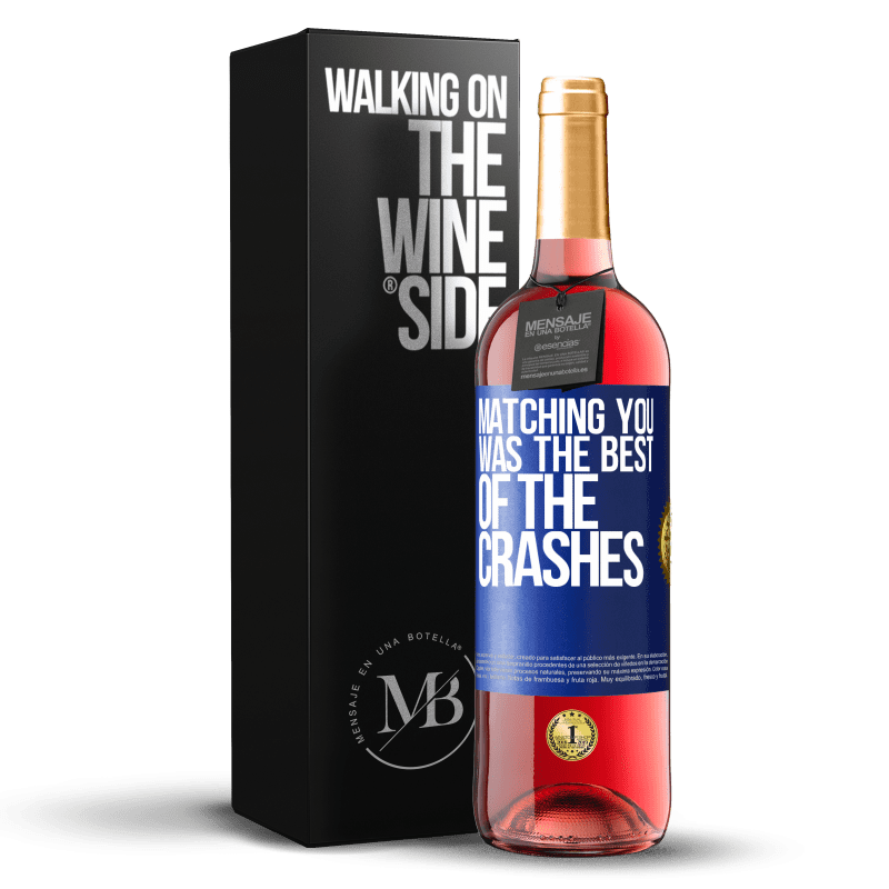 29,95 € Free Shipping | Rosé Wine ROSÉ Edition Matching you was the best of the crashes Blue Label. Customizable label Young wine Harvest 2023 Tempranillo
