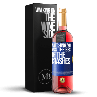 «Matching you was the best of the crashes» ROSÉ Edition
