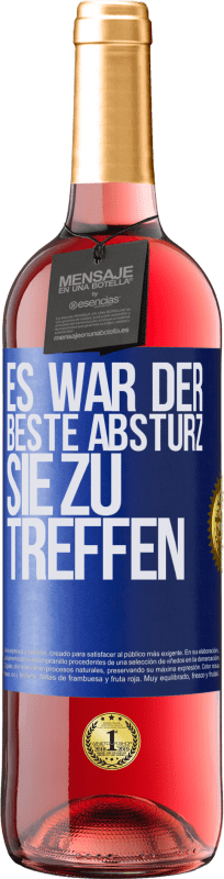 29,95 € | Roséwein ROSÉ Ausgabe Es war der beste Absturz, Sie zu treffen Blaue Markierung. Anpassbares Etikett Junger Wein Ernte 2024 Tempranillo