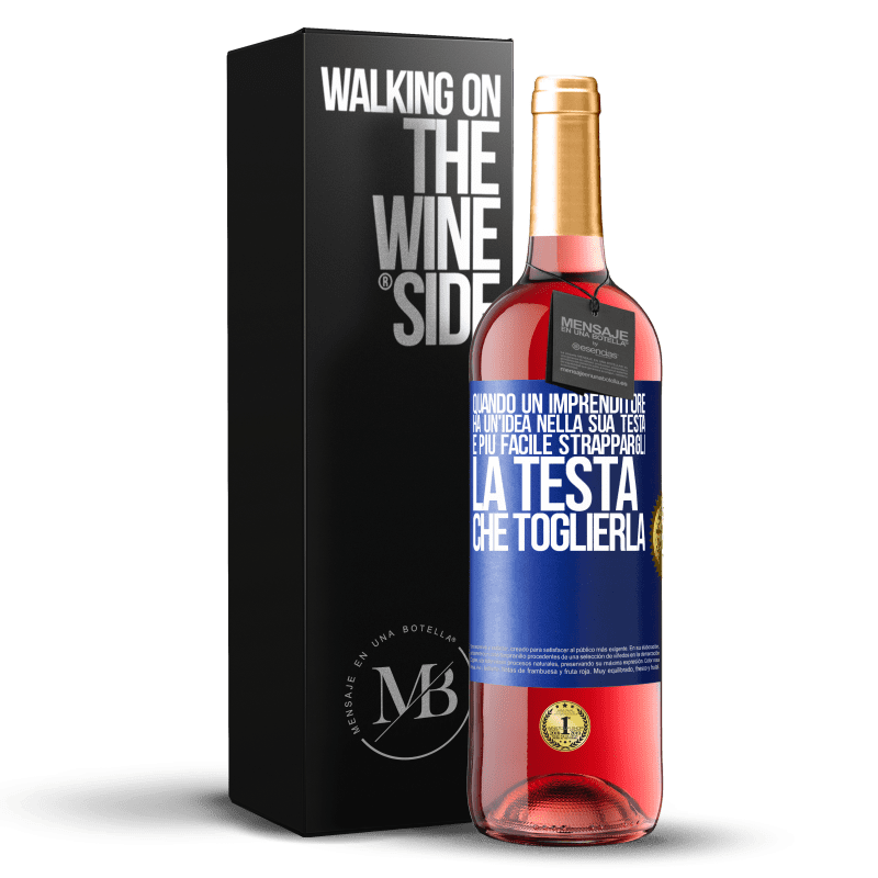 29,95 € Spedizione Gratuita | Vino rosato Edizione ROSÉ Quando un imprenditore ha un'idea nella sua testa, è più facile strappargli la testa che toglierla Etichetta Blu. Etichetta personalizzabile Vino giovane Raccogliere 2024 Tempranillo