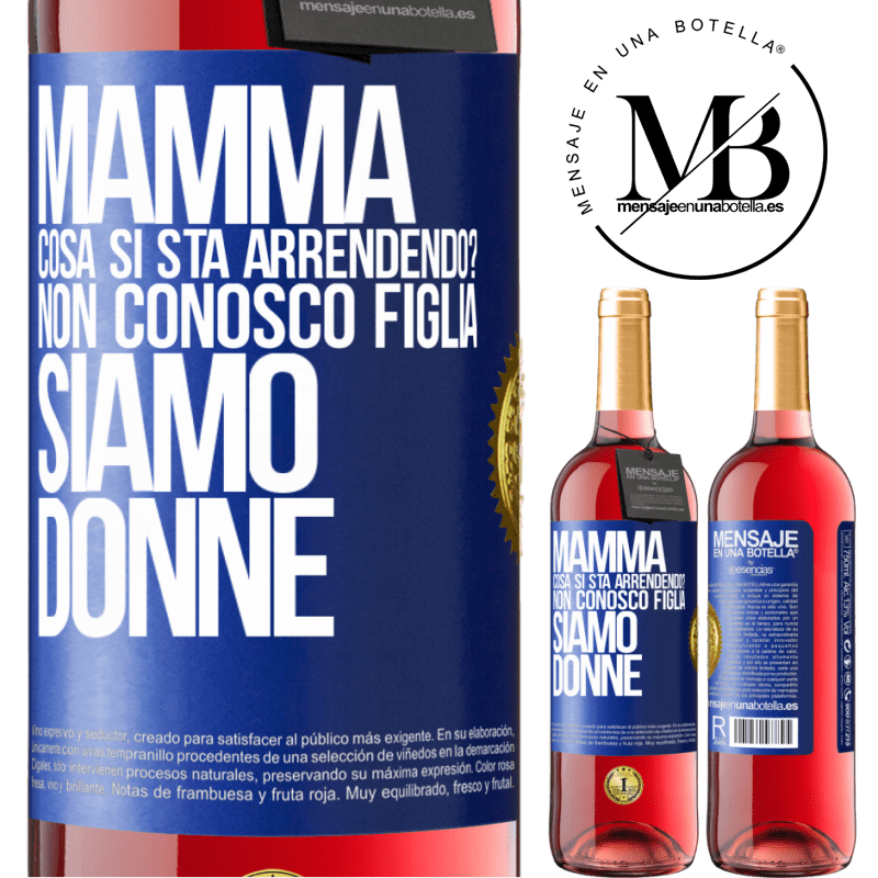 29,95 € Spedizione Gratuita | Vino rosato Edizione ROSÉ Mamma, cosa si sta arrendendo? Non conosco figlia, siamo donne Etichetta Blu. Etichetta personalizzabile Vino giovane Raccogliere 2024 Tempranillo