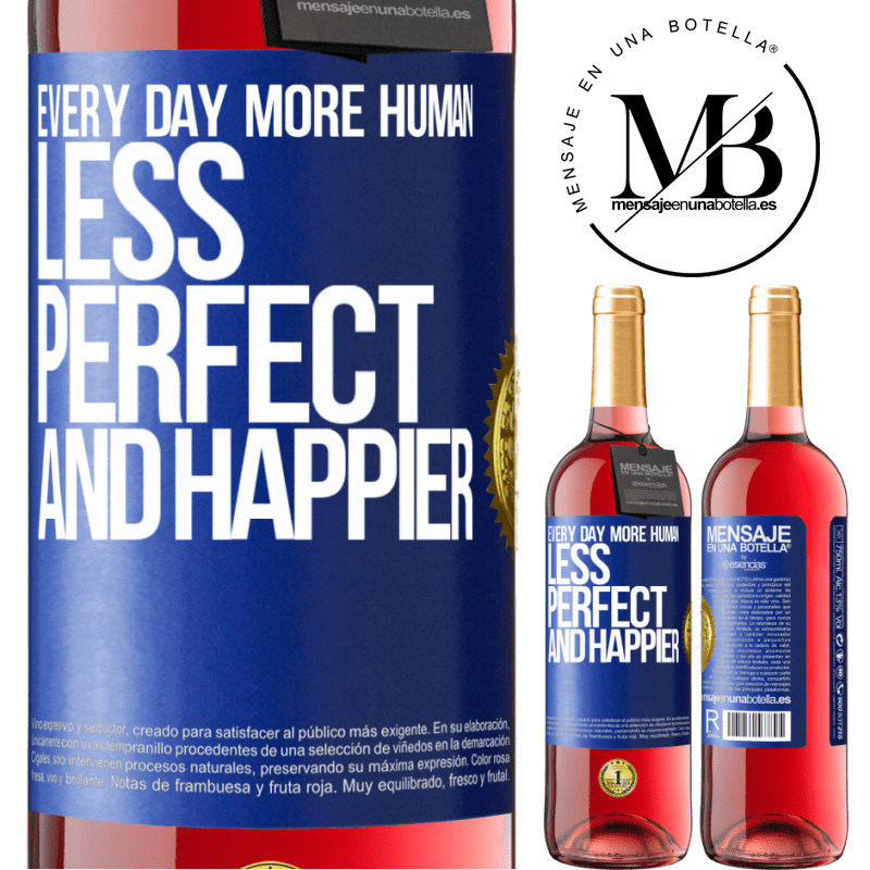 29,95 € Free Shipping | Rosé Wine ROSÉ Edition Every day more human, less perfect and happier Blue Label. Customizable label Young wine Harvest 2021 Tempranillo