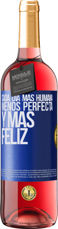 29,95 € | Vino Rosado Edición ROSÉ Cada día más humana, menos perfecta y más feliz Etiqueta Azul. Etiqueta personalizable Vino joven Cosecha 2023 Tempranillo