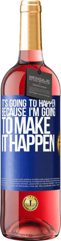 29,95 € | Rosé Wine ROSÉ Edition It's going to happen because I'm going to make it happen Blue Label. Customizable label Young wine Harvest 2024 Tempranillo