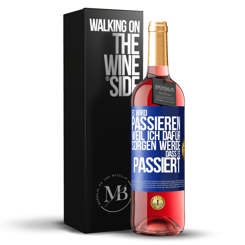 29,95 € Kostenloser Versand | Roséwein ROSÉ Ausgabe Es wird passieren, weil ich dafür sorgen werde, dass es passiert Blaue Markierung. Anpassbares Etikett Junger Wein Ernte 2024 Tempranillo