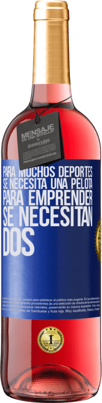 «Para muchos deportes se necesita una pelota. Para emprender, se necesitan dos» Edición ROSÉ