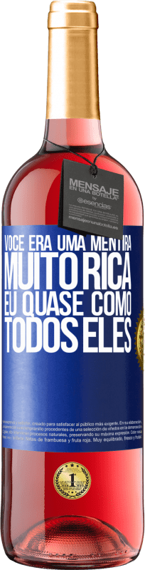 29,95 € Envio grátis | Vinho rosé Edição ROSÉ Você era uma mentira muito rica. Eu quase como todos eles Etiqueta Azul. Etiqueta personalizável Vinho jovem Colheita 2024 Tempranillo