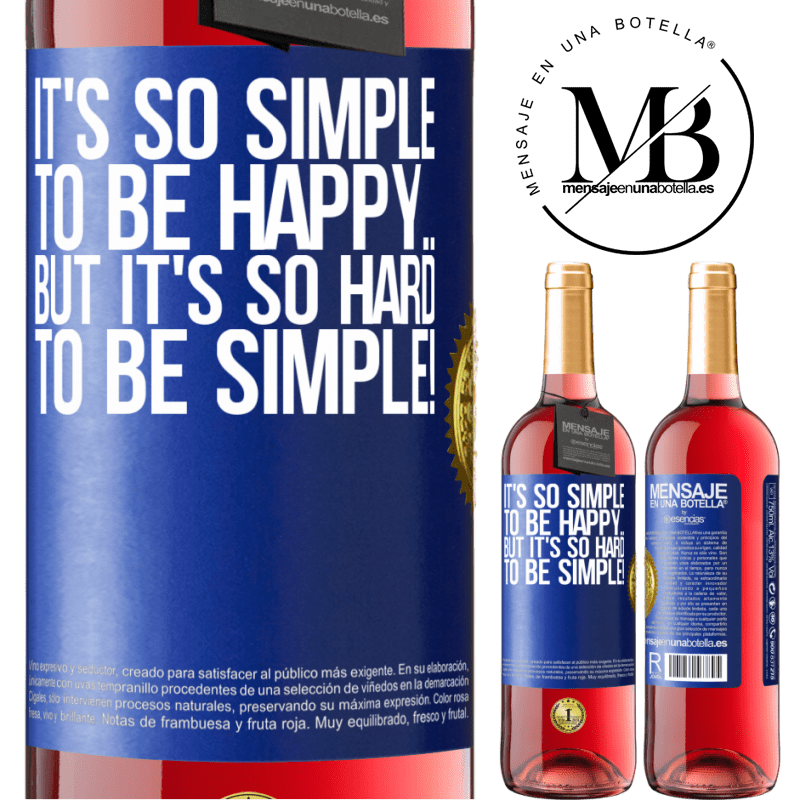 29,95 € Free Shipping | Rosé Wine ROSÉ Edition It's so simple to be happy ... But it's so hard to be simple! Blue Label. Customizable label Young wine Harvest 2022 Tempranillo