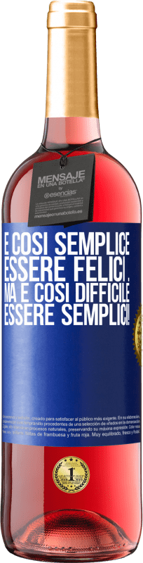 29,95 € | Vino rosato Edizione ROSÉ È così semplice essere felici ... Ma è così difficile essere semplici! Etichetta Blu. Etichetta personalizzabile Vino giovane Raccogliere 2024 Tempranillo