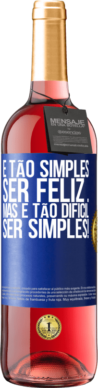 29,95 € | Vinho rosé Edição ROSÉ É tão simples ser feliz ... Mas é tão difícil ser simples! Etiqueta Azul. Etiqueta personalizável Vinho jovem Colheita 2023 Tempranillo