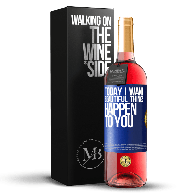 29,95 € Free Shipping | Rosé Wine ROSÉ Edition Today I want beautiful things to happen to you Blue Label. Customizable label Young wine Harvest 2024 Tempranillo