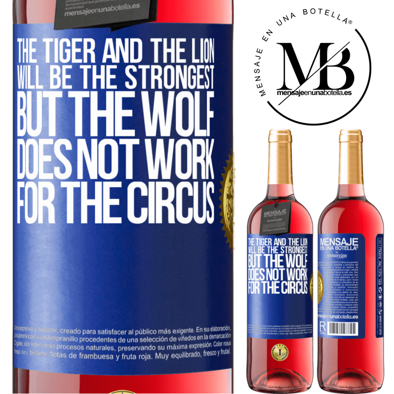 29,95 € Free Shipping | Rosé Wine ROSÉ Edition The tiger and the lion will be the strongest, but the wolf does not work for the circus Blue Label. Customizable label Young wine Harvest 2021 Tempranillo