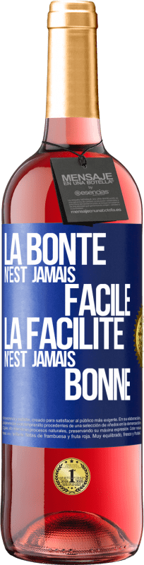 «La bonté n'est jamais facile. La facilité n'est jamais bonne» Édition ROSÉ