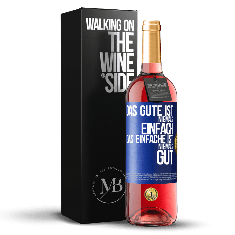 29,95 € Kostenloser Versand | Roséwein ROSÉ Ausgabe Das Gute ist niemals einfach. Das Einfache ist niemals gut Blaue Markierung. Anpassbares Etikett Junger Wein Ernte 2024 Tempranillo