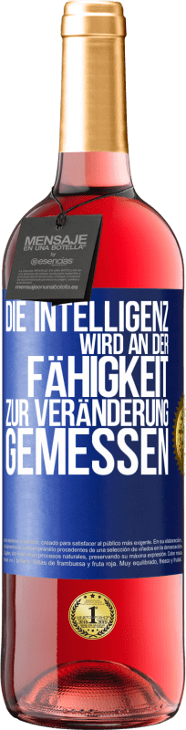 29,95 € | Roséwein ROSÉ Ausgabe Die Intelligenz wird an der Fähigkeit zur Veränderung gemessen Blaue Markierung. Anpassbares Etikett Junger Wein Ernte 2024 Tempranillo