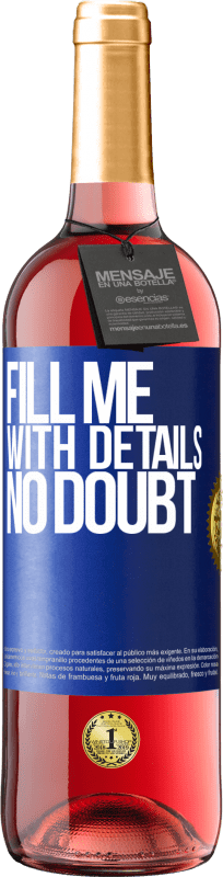 29,95 € 免费送货 | 桃红葡萄酒 ROSÉ版 毫无疑问，请填写我的详细信息 蓝色标签. 可自定义的标签 青年酒 收成 2025 Tempranillo