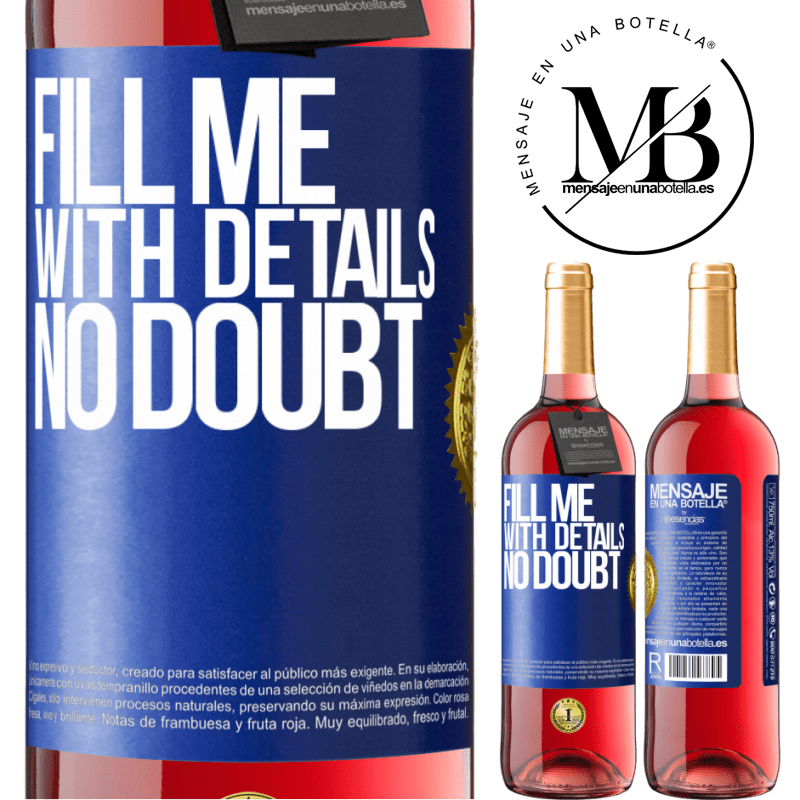 29,95 € Free Shipping | Rosé Wine ROSÉ Edition Fill me with details, no doubt Blue Label. Customizable label Young wine Harvest 2021 Tempranillo